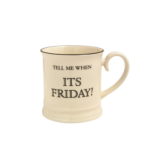 Fairmont & Main Tell me when it's Friday! - Tankard Mug