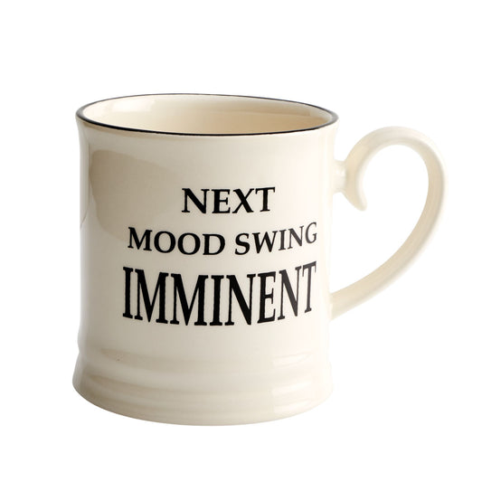 Fairmont & Main Next Mood Swing Imminent - Tankard Mug